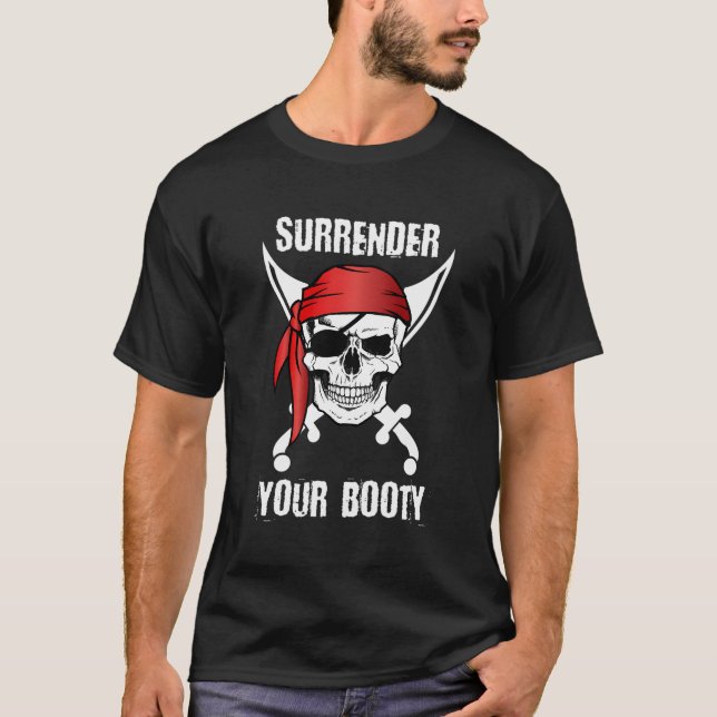 Übergeben Sie Ihren Hintern Pirate Skull T T-Shirt (Vorderseite)