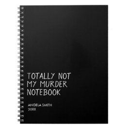 Überhaupt nicht mein Mordnotizbuch – Lustiger schw Notizblock