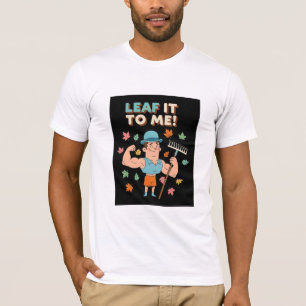 Überlass es mir! Lustiger Herbstgärtner-Wortwitz T-Shirt