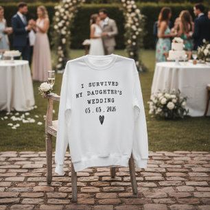 Überleben der Hochzeit meiner Tochter Lustige Zita Sweatshirt
