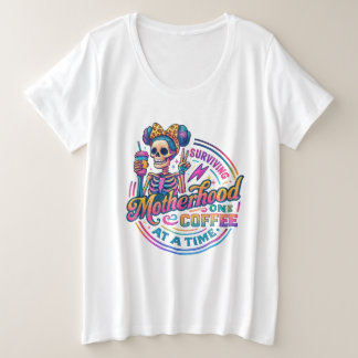 Überleben der Mutterschaft, eine Tasse Kaffee nach Große Größe T-Shirt