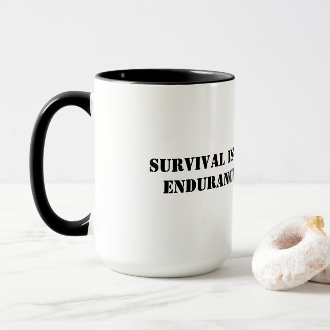 Überleben ist zufällig, aber Ausdauer ist durch Tasse (Mit Donut)