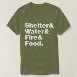 Überleben (Unterkunft & Wasser & Feuer & Nahrung)  T-Shirt