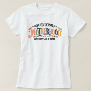 Überlebende Mutterschaft Lustiger Mama T-Shirt Ges