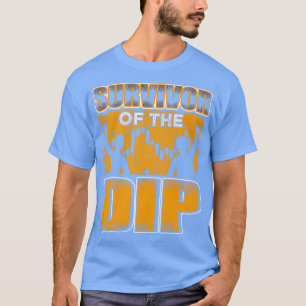 Überlebender des dip-Funny-Handelsgeschenks 1 T-Shirt