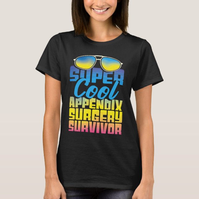 Überlebender einer Blinddarmoperation  Appendektom T-Shirt (Vorderseite)
