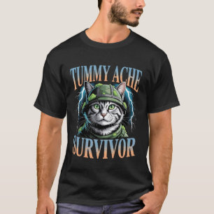 Überlebender von Bauchschmerzen Lustiges Katzen-Me T-Shirt