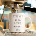 Überlebt eine andere E-Mail hätte Sitzung sein sol Kaffeetasse<br><div class="desc">This design was created though digital art. It may be personalized in the area provide or customizing by choosing the click to customize further option and changing the name, initials or words. You may also change the text color and style or delete the text for an image only design. Kontakt...</div>