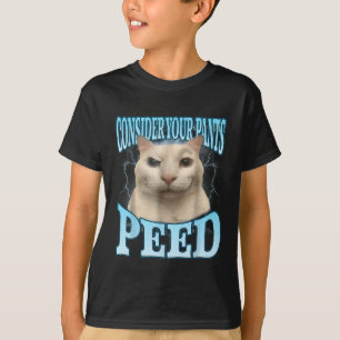 Überlege dir, deine Hose hat lustig gepinkelt Frea T-Shirt