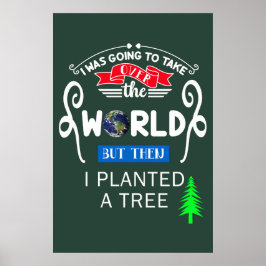 Übernehmen Sie die Welt Planeten einen großen Baum Poster