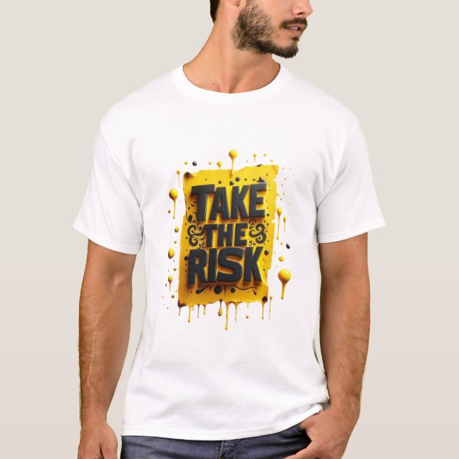"Übernimm das Risiko T-Shirt (Vorderseite)
