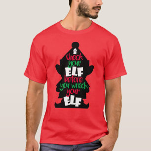 Überprüfe deinen Elf, bevor du deinen Elf-Weihnach T-Shirt