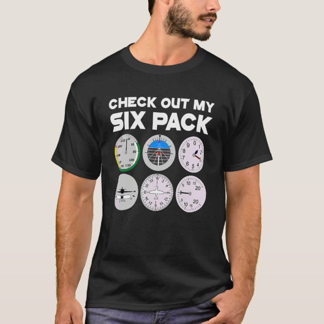 Überprüfe Mein Sechserpack Pilot Flugzeugs Flug In T-Shirt (Vorderseite)