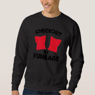 Überprüfe meine lustigen Taschen Cornhole Team Boh Sweatshirt