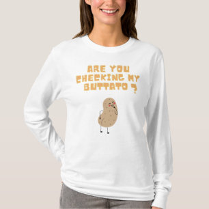 Überprüfen Sie meine Buttato (Potato) ? T-Shirt