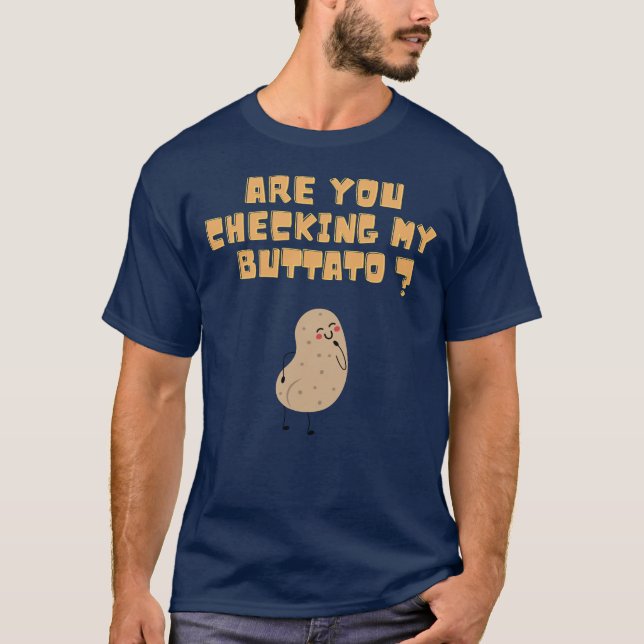Überprüfen Sie meine Buttato (Potato) ? T-Shirt (Vorderseite)
