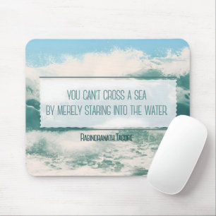 "Überqueren Sie das Meer" Inspiration Zitat Mousepad