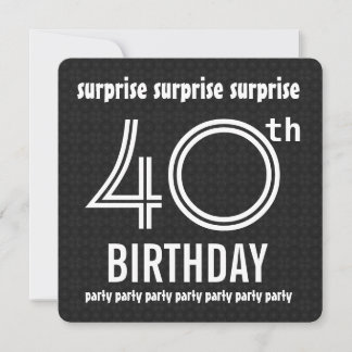 ÜBERRASCHUNG 40. Geburtstag Party Schwarz-weiß Ger Einladung