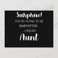 Überraschung Sie werden Babysitter-Tante werden