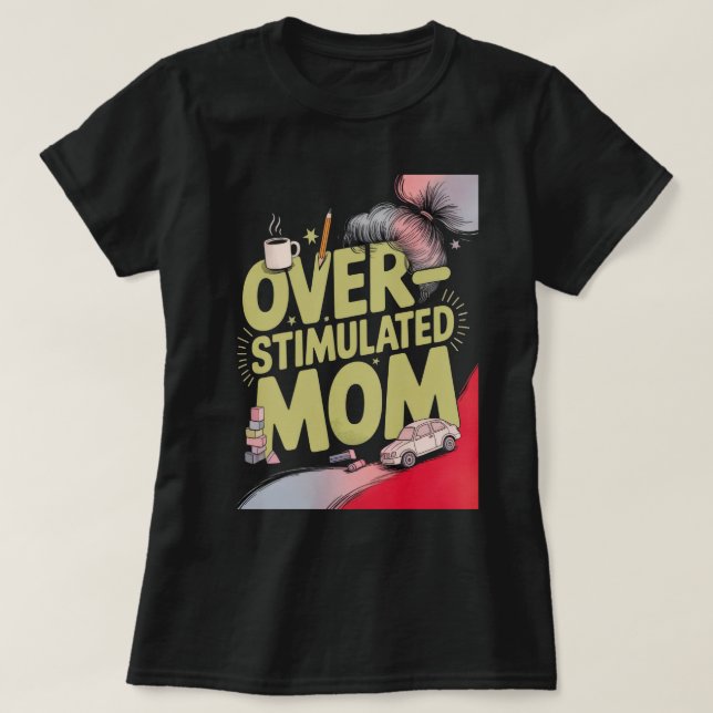 Überreizte Mutter T-Shirt (Design vorne)