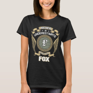 ÜBERSCHÄTZE NIE DIE MACHT EINES FUCHSES T-Shirt