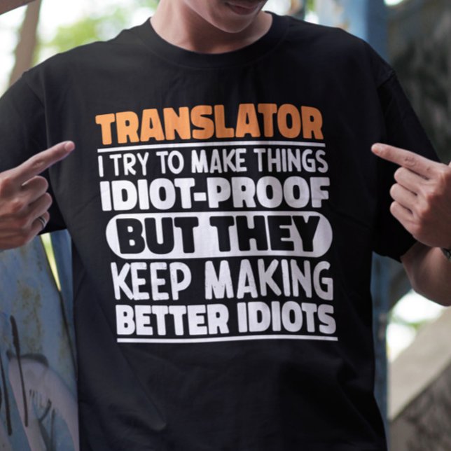 Übersetzer Ich versuche, Dinge für Lustige Sprüche T-Shirt (Von Creator hochgeladen)