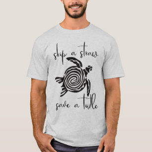 Überspring einen Strohhalm, rette eine Schildkröte T-Shirt
