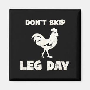 Überspring nicht Beintag Hühnchen Lustiger Workout Magnet