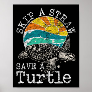 Überspringe einen Strohhalm, der eine Schildkröte Poster