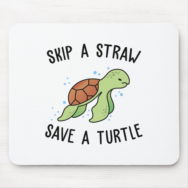 Überspringe einen Strohhalm, Rett eine Schildkröte Mousepad (Vorne)