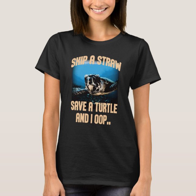 Überspringen Sie einen Strohhalm, der eine Schildk T-Shirt (Vorderseite)