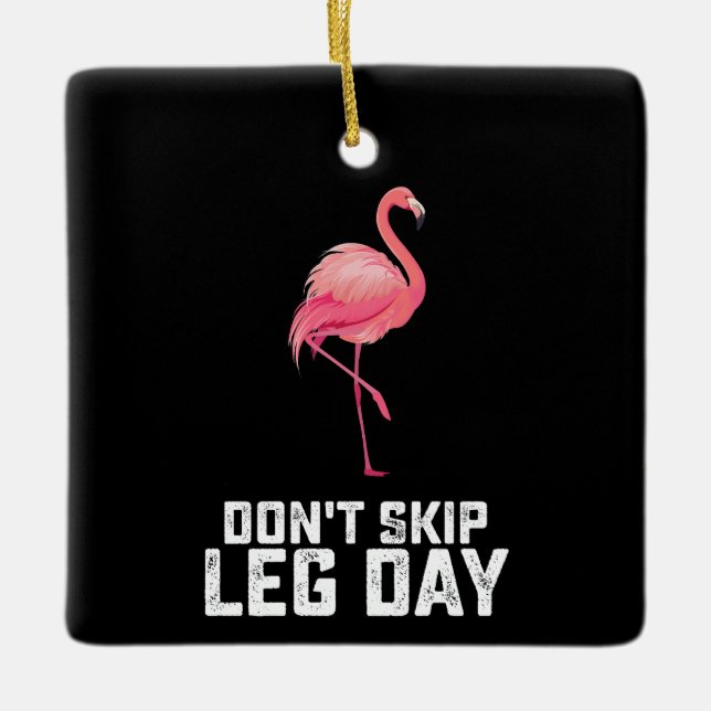 Überspringen Sie nicht die leg Day Flamingo Workou Keramikornament (Vorderseite)