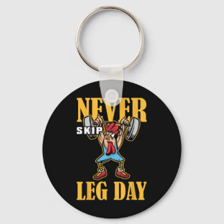 Überspringen Sie niemals das Leng Day Weightlift W Schlüsselanhänger