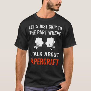 Überspringen Talk Papercraft Papier Kunsthandwerk T-Shirt