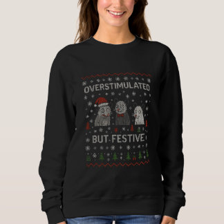 Überstimuliert, aber festlich lustige Katze Weihna Sweatshirt