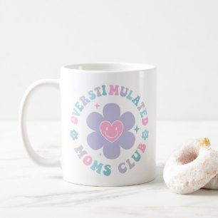 Überstimulierte Mamas Club Tasse Trendy Ästhetik