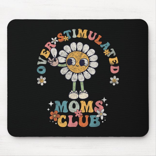 Überstimulierter Mütterclub Groovy Lustiger Mutter Mousepad (Vorne)