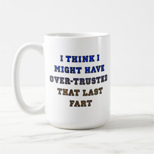 Übervertrauenswürdiger Furz Lustiger Becher Kaffeetasse