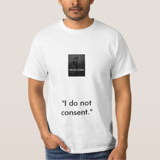 Überwachen Sie Staat, "ich zustimmen nicht T-Shirt
