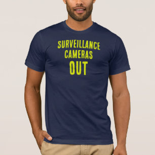 Überwachungskameras raus T-Shirt
