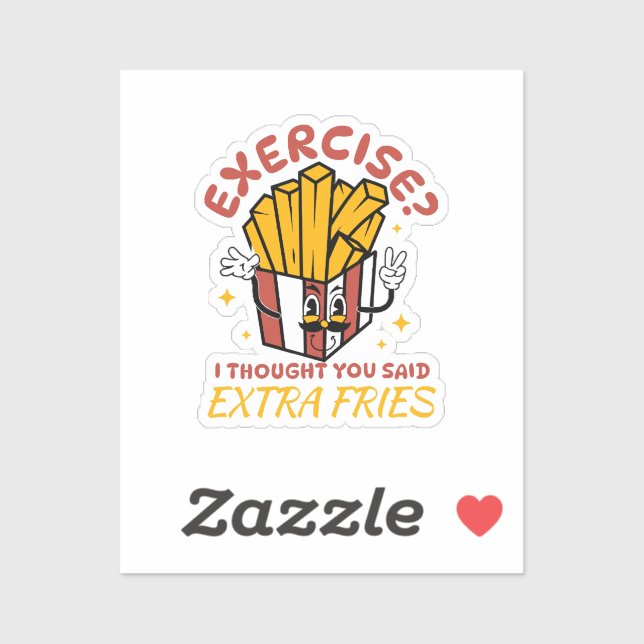 Übung, dachte ich, Sie sagten extra Fries Aufkleber (Blatt)