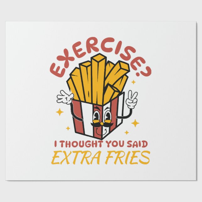 Übung, dachte ich, Sie sagten extra Fries Geschenkpapier (Flach)