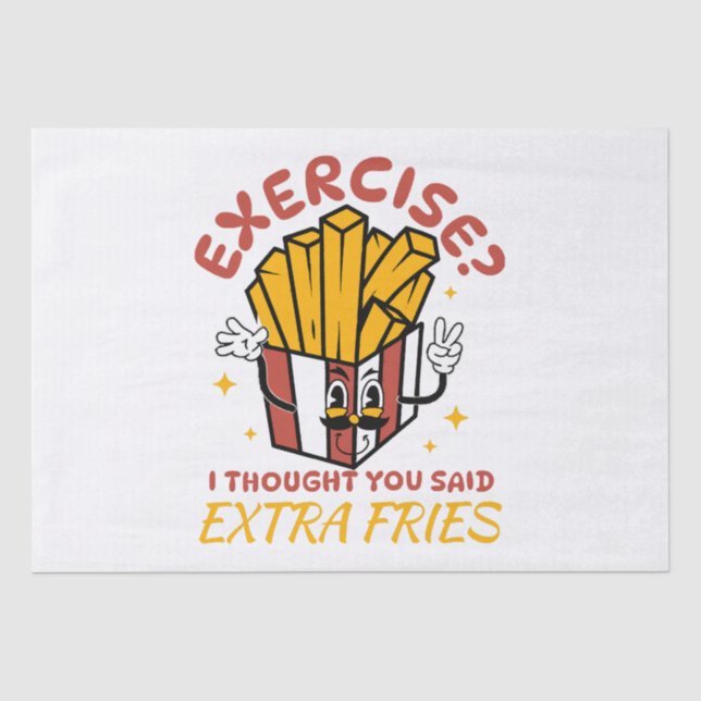 Übung, dachte ich, Sie sagten extra Fries Seidenpapier (Vorderseite)