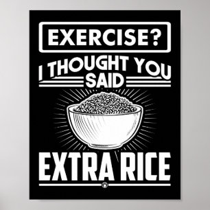 Übung, dachte ich, Sie sagten Extra Reis Funny Gym Poster