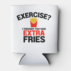 Übung dachte, Sie sagten Extra Fries Dosenkühler
