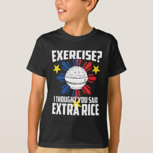 Übung? Ich dachte, dass Sie Extrareis sagten T-Shirt