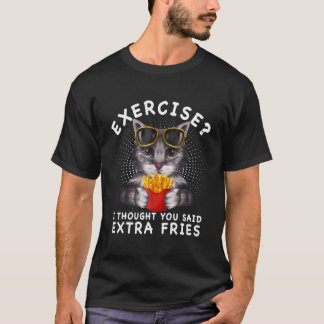Übung Ich dachte, du hättest Extra-Pommes Katze Ko T-Shirt