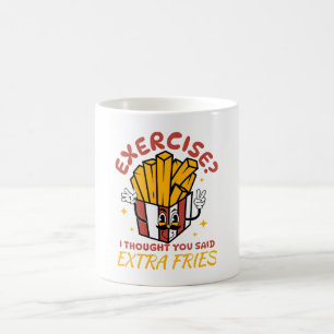 Übung Ich dachte, du hättest Pommes frites extra g Kaffeetasse