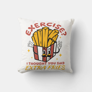 Übung Ich dachte, du hättest Pommes frites extra g Kissen