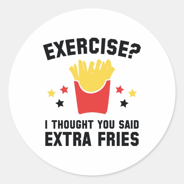 Übung? Ich dachte, du sagtest Extra Fries Runder Aufkleber (Vorderseite)